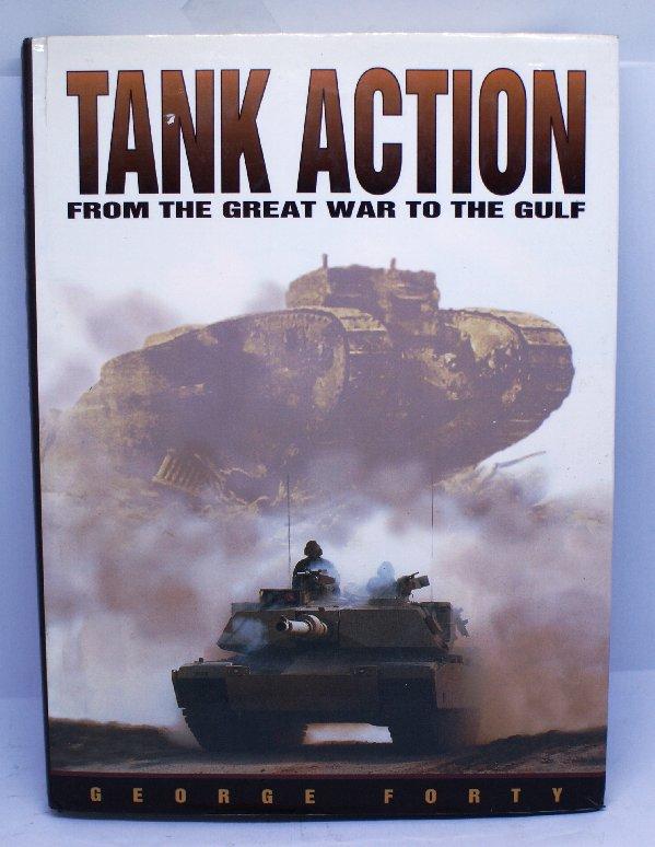 Tank Action from the Great War to the Gulf